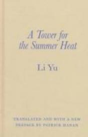 book cover of A tower for the summer heat by Li Yu