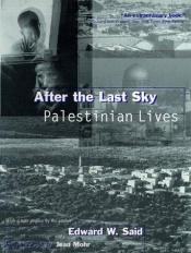 book cover of After the Last Sky: Palestinian Lives by Edward Said