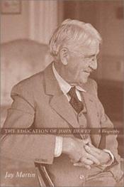 book cover of The education of John Dewey by Jay Martin