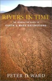 book cover of Rivers in time by Peter Ward