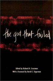 book cover of The god that failed by Ignazio Silone|Андре Жід|Артур Кестлер