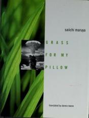 book cover of Grass For My Pillow by Saiichi Maruya