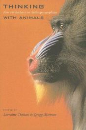 book cover of Thinking with Animals: New Perspectives on Anthropomorphism by Lorraine Daston
