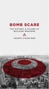 book cover of Bomb Scare: The History and Future of Nuclear Weapons by Joseph Cirincione