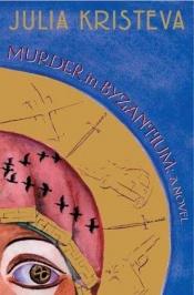 book cover of Meurtre à Byzance by Julia Kristeva