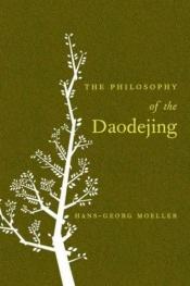 book cover of The Philosophy of the Daodejing by Hans-Georg Moeller