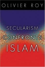 book cover of Secularism Confronts Islam by Olivier Roy