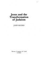 book cover of Jesus and the Transformation of Judaism by John Riches