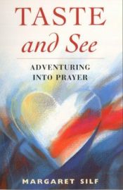 book cover of Taste and See: Adventuring into Prayer: 20 by Margaret Silf