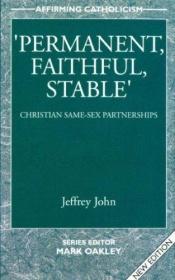 book cover of Permanent, Faithful, Stable: Christian Same-sex Partnerships by Jeffrey John