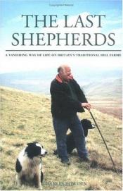 book cover of The Last Shepherds by Charles Bowden