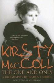 book cover of Kirsty MacColl : the one and only : a definitive biography by Karen O'Brien