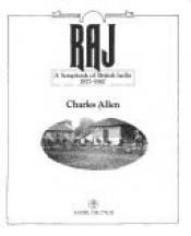 book cover of Raj, a scrapbook of British India, 1877-1947 by Charles Allen