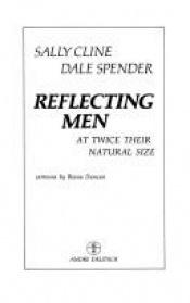 book cover of Reflecting Men At Twice Their Natural Size by Sally Cline