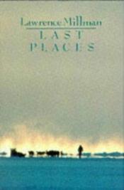 book cover of Last places by Lawrence Millman