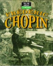 book cover of Chopin (Tell Me About) by Jacqueline Dineen