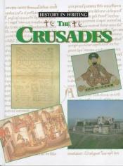 book cover of The Crusades (History in Writing) by Christine Hatt