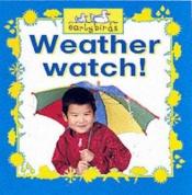 book cover of Weather Watch! (Early Birds) by Julia Lawson