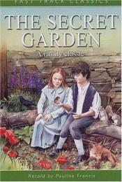 book cover of The Secret Garden (Fast Track Classics) by Pauline Francis