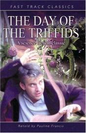 book cover of The day of the triffids by Pauline Francis