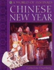 book cover of Chinese New Year (A World of Festivals) by Catherine Chambers