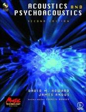 book cover of Acoustics and Psychoacoustics (Music Technology) by David Howard