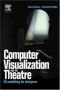 Computer Visualization for the Theatre: 3D Modelling for Designers