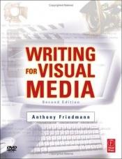 book cover of Writing for Visual Media by Anthony Friedmann