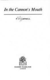 book cover of In the cannon's mouth by P. J. Campbell