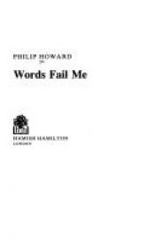 book cover of Words fail me by Philip Howard