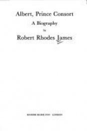book cover of Albert, Prince Consort by Robert Rhodes James