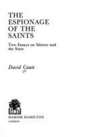 book cover of The Espionage of the Saints by David Caute