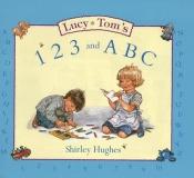 book cover of Lucy and Tom's 1, 2, 3 and ABC by Shirley Hughes