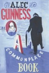 book cover of A commonplace book by Alec Guinness