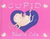 book cover of Cupid by Babette Cole