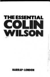 book cover of The Essential Colin Wilson by Colin Wilson
