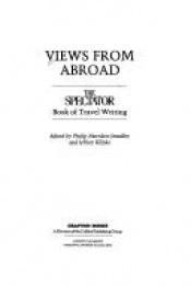 book cover of Views from Abroad: "Spectator" Book of Travel Writing by Philip Marsden