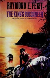 book cover of The King's Buccaneer by Raymond Elias Feist