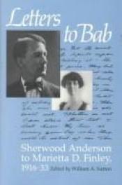 book cover of Letters to Bab: Sherwood Anderson to Marietta D. Finley, 1916-33 by شيروود أندرسون
