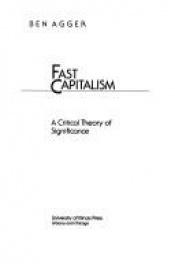 book cover of Fast Capitalism: A Critical Theory of Significance by Ben Agger