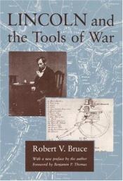 book cover of Lincoln and the Tools of War by Robert V. Bruce