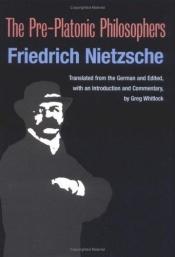 book cover of The Pre-Platonic Philosophers (International Nietzsche Studies) by Friedrich Wilhelm Nietzsche