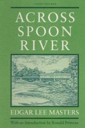book cover of Across Spoon River: An Autobiography (Prairie State Books) by Edgar Lee Masters