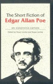 book cover of The Short Fiction of Edgar Allan Poe: An Annotated Edition by エドガー・アラン・ポー