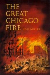 book cover of The great Chicago fire by Ross Miller