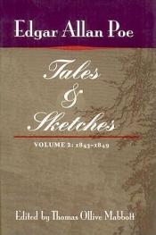 book cover of Tales and Sketches: 1843-1849 (Thomas Ollive Mabbott, ed.) by Edgar Allan Poe