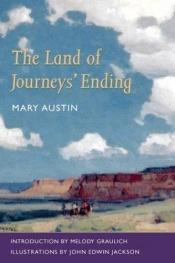 book cover of The land of journeys' ending by Mary Austin