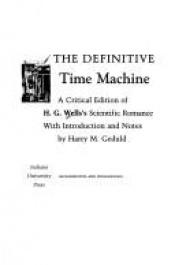 book cover of Definitive Time Machine: A Critical Edition of H.G.Wells' Scientific Romance with Introduction and Notes (A Midland Book) by Harry M. Geduld