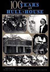 book cover of One Hundred Years at Hull-House by Mary Lynn McCree Bryan