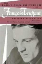book cover of The early film criticism of François Truffaut by Francois Truffaut [director]
